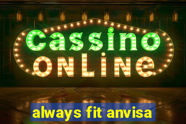 always fit anvisa